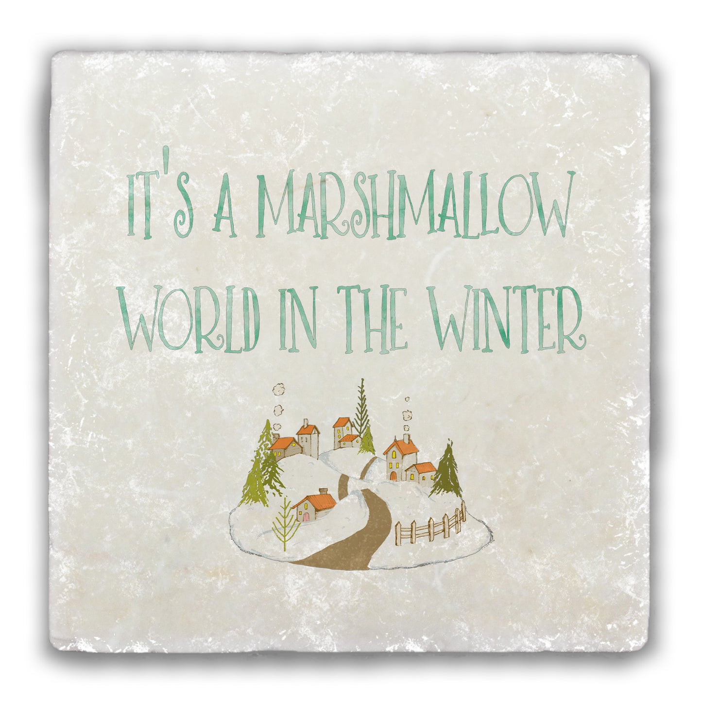 It's a Marshmallow World in the Winter Tumbled Stone Coaster